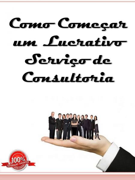 COMO COMEÇAR UM LUCRATIVO SERVIÇO DE CONSULTORIA